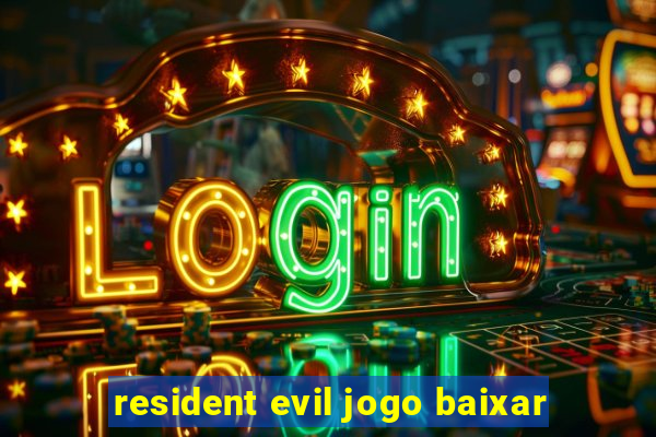 resident evil jogo baixar